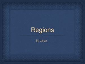 Regions By Jaron Our Regions The United States