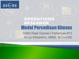Model Persediaan Khusus SI 403 Riset Operasi Pertemuan