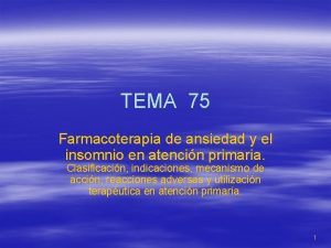 TEMA 75 Farmacoterapia de ansiedad y el insomnio