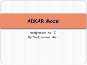 ADKAR Model Assignment no 2 By Vadgaonkar Anil