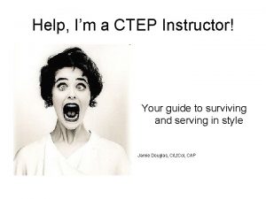 Help Im a CTEP Instructor Your guide to