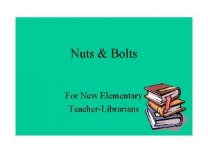Nuts Bolts For New Elementary TeacherLibrarians Where to