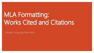 MLA Formatting Works Cited and Citations Modern Language