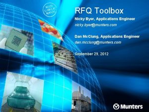 RFQ Toolbox Nicky Byer Applications Engineer nicky byermunters