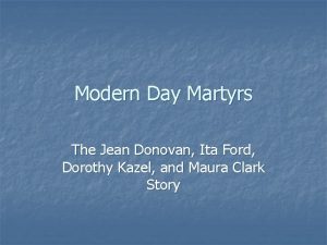 Modern Day Martyrs The Jean Donovan Ita Ford