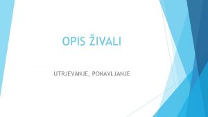 OPIS IVALI UTRJEVANJE PONAVLJANJE Na naslednjih straneh te