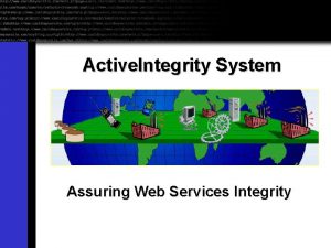 Active Integrity System Assuring Web Services Integrity Web