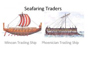 Seafaring Traders Minoan Trading Ship Phoenician Trading Ship