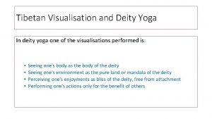 Tibetan Visualisation and Deity Yoga In deity yoga