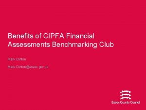 Benefits of CIPFA Financial Assessments Benchmarking Club Mark