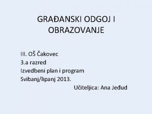 GRAANSKI ODGOJ I OBRAZOVANJE III O akovec 3