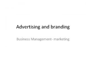 Advertising and branding Business Management marketing Branding You