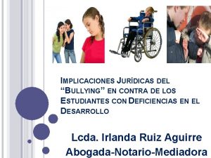 IMPLICACIONES JURDICAS DEL BULLYING EN CONTRA DE LOS