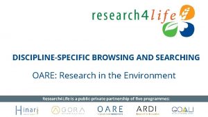 DISCIPLINESPECIFIC BROWSING AND SEARCHING OARE Research in the