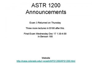 ASTR 1200 Announcements Exam 3 Returned on Thursday