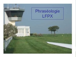 Phrasologie LFPX 1 Ces quelques pages ne sont