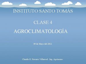 INSTITUTO SANTO TOMS CLASE 4 AGROCLIMATOLOGA 09 de