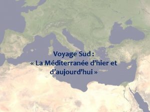 Voyage Sud La Mditerrane dhier et daujourdhui LES