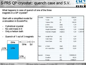 SFRS QPcryostat quench case and S V What