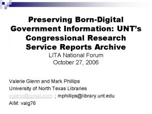 Preserving BornDigital Government Information UNTs Congressional Research Service