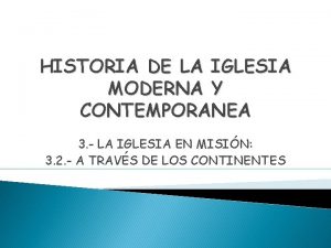 HISTORIA DE LA IGLESIA MODERNA Y CONTEMPORANEA 3