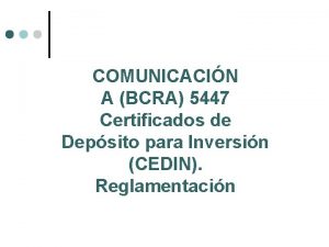 COMUNICACIN A BCRA 5447 Certificados de Depsito para