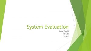 System Evaluation Jamie Zocchi LIS 640 111715 My