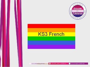 KS 3 French Educate Celebrate 2005 2018 All