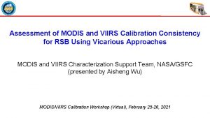 Assessment of MODIS and VIIRS Calibration Consistency for