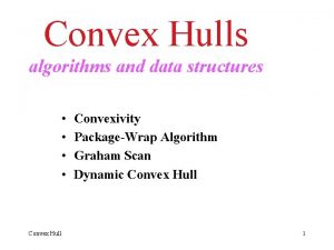Convex Hulls algorithms and data structures Convex Hull