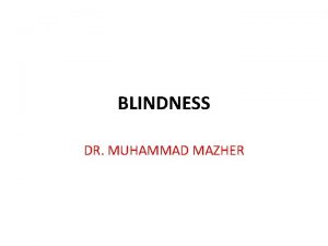 BLINDNESS DR MUHAMMAD MAZHER RODS AND CONES WHO