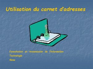 Utilisation du carnet dadresses Consultation et transmission de