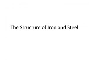 The Structure of Iron and Steel Pure Iron