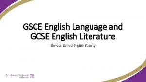 GSCE English Language and GCSE English Literature Sheldon