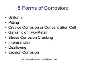 8 Forms of Corrosion Uniform Pitting Crevice Corrosion
