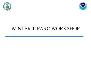 WINTER TPARC WORKSHOP Message from Rick Rosen Chair