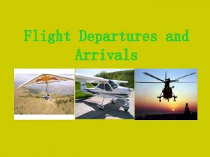 Flight Departures and Arrivals An introduction to a