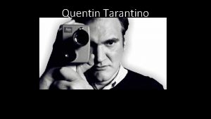 Quentin Tarantino Biography From Knoxville Tennessee He is