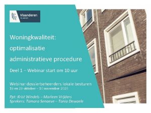 Woningkwaliteit optimalisatie administratieve procedure Deel 1 Webinar start