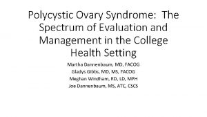 Polycystic Ovary Syndrome The Spectrum of Evaluation and