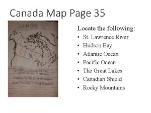 Canada Map Page 35 Locate the following St
