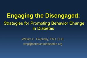 Engaging the Disengaged Strategies for Promoting Behavior Change