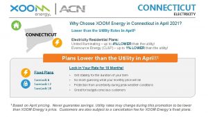 CONNECTICUT ELECTRICITY Why Choose XOOM Energy in Connecticut