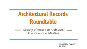 Architectural Records Roundtable Society of American Archivists Atlanta
