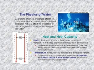 The Physics of Water Seawaters chemical properties affect