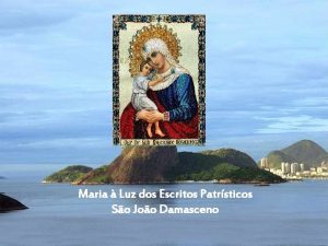 Maria Luz dos Escritos Patrsticos So Joo Damasceno