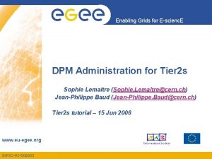 Enabling Grids for Escienc E DPM Administration for