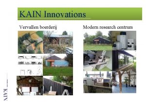 KAIN Innovations Vervallen boerderij Modern research centrum Ontwikkeling