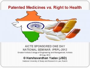 Patented Medicines vs Right to Health AICTE SPONSORED