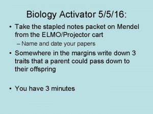 Biology Activator 5516 Take the stapled notes packet